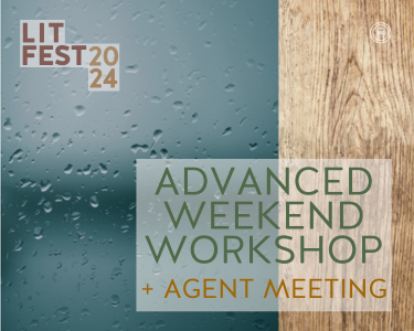Lit Fest Weekend Advanced Workshop and Agent Meeting