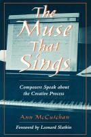 The Muse That Sings: Composers Speak about the Creative Process