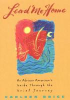Lead Me Home:: An African-American's Guide Through The Grief Journey 