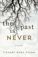 The Past is Never