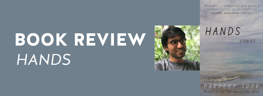 Book Review: Pardeep Toor's Hands