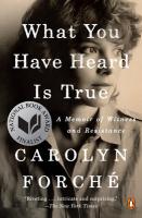 What You Have Heard Is True: A Memoir of Resistance and Witness