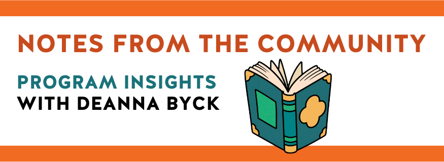 Notes from the Community: Program Insights with Deanna Byck
