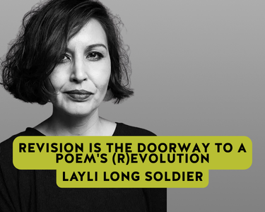 Revision is the Doorway to a Poem's (R)evolution, Layli Long Soldier