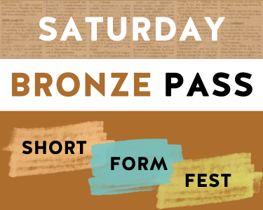 Short Form Fest: Saturday Bronze Pass Short Form Fest: Saturday Bronze Pass