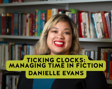 Ticking Clocks: Managing Time in Fiction Danielle Evans