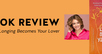 BOOK REVIEW: When Longing Becomes Your Lover