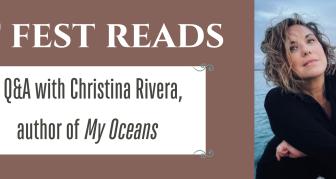 Lit Fest Reads: A Q&A with Christina Rivera, author of My Oceans