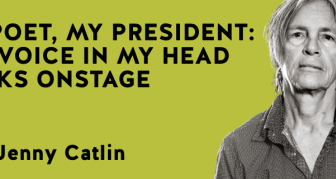 My Poet, My President: The Voice in My Head Walks Onstage with Jenny Catlin