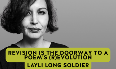 Revision is the Doorway to a Poem's (R)evolution, Layli Long Soldier