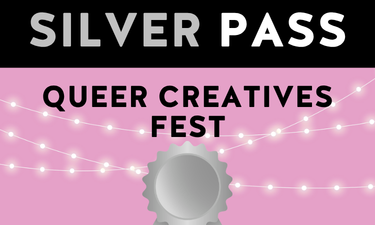 Queer Creatives Fest: Silver Pass