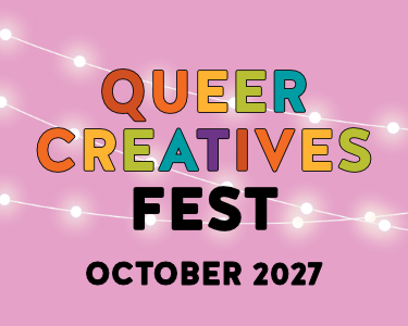 Queer Creatives Fest October 2027